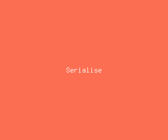 serialise meaning, definitions, synonyms
