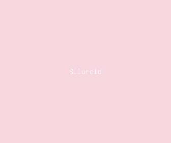 siluroid meaning, definitions, synonyms