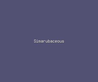 simarubaceous meaning, definitions, synonyms