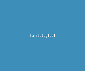 somatological meaning, definitions, synonyms