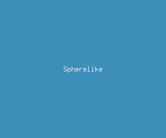 spherelike meaning, definitions, synonyms