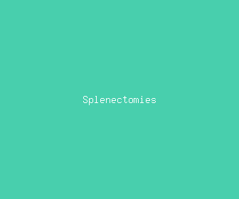 splenectomies meaning, definitions, synonyms