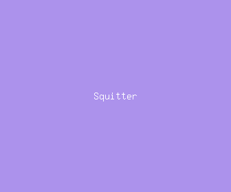 squitter meaning, definitions, synonyms