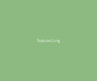 subcooling meaning, definitions, synonyms