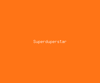 superduperstar meaning, definitions, synonyms