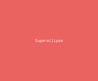 superellipse meaning, definitions, synonyms