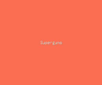 superguns meaning, definitions, synonyms