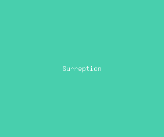 surreption meaning, definitions, synonyms