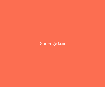 surrogatum meaning, definitions, synonyms
