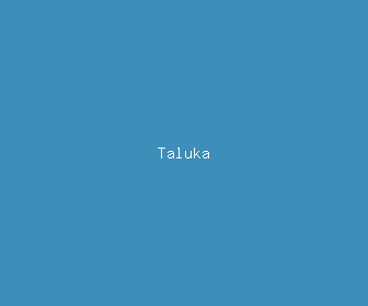 taluka meaning, definitions, synonyms