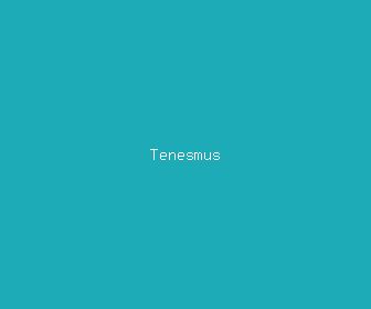 tenesmus meaning, definitions, synonyms