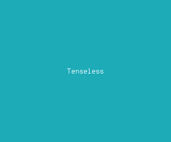 tenseless meaning, definitions, synonyms