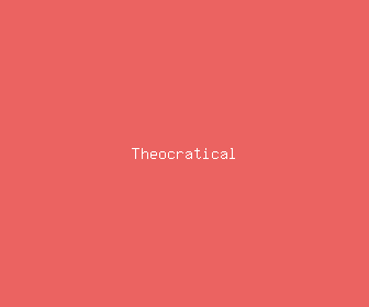 theocratical meaning, definitions, synonyms