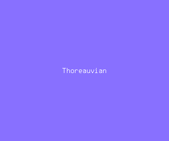thoreauvian meaning, definitions, synonyms