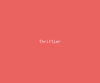 thriftier meaning, definitions, synonyms