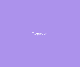 tigerish meaning, definitions, synonyms