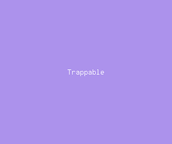 trappable meaning, definitions, synonyms