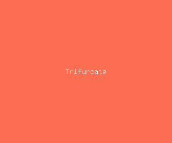trifurcate meaning, definitions, synonyms