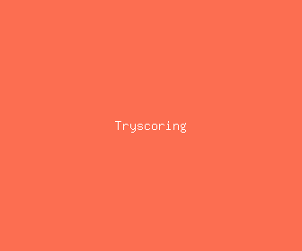 tryscoring meaning, definitions, synonyms