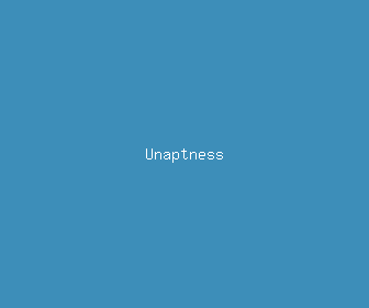 unaptness meaning, definitions, synonyms