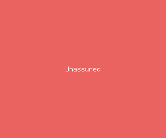 unassured meaning, definitions, synonyms