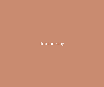 unblurring meaning, definitions, synonyms