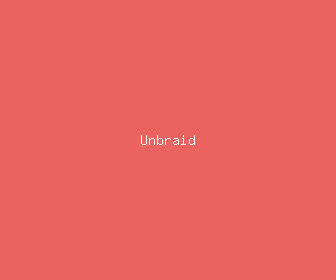 unbraid meaning, definitions, synonyms