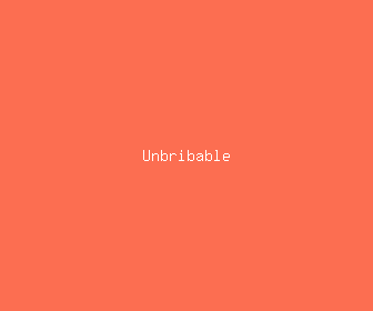 unbribable meaning, definitions, synonyms