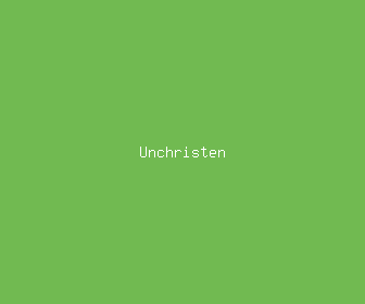 unchristen meaning, definitions, synonyms