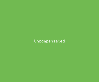 uncompensated meaning, definitions, synonyms