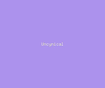 uncynical meaning, definitions, synonyms