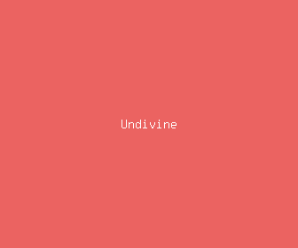 undivine meaning, definitions, synonyms