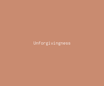 unforgivingness meaning, definitions, synonyms