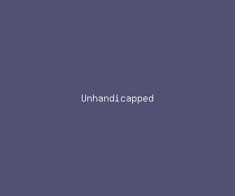 unhandicapped meaning, definitions, synonyms