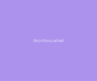 unintoxicated meaning, definitions, synonyms