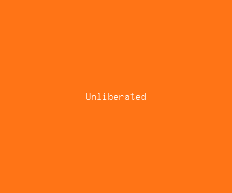 unliberated meaning, definitions, synonyms