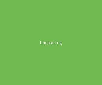 unsparing meaning, definitions, synonyms