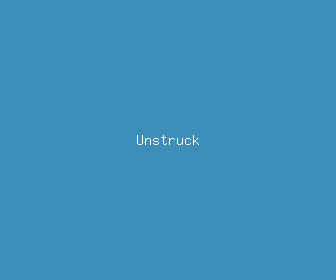 unstruck meaning, definitions, synonyms