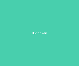 upbroken meaning, definitions, synonyms