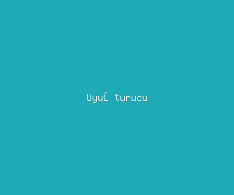 uyuşturucu meaning, definitions, synonyms