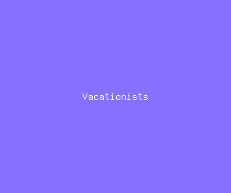 vacationists meaning, definitions, synonyms