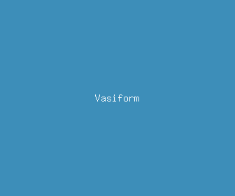 vasiform meaning, definitions, synonyms