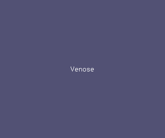 venose meaning, definitions, synonyms