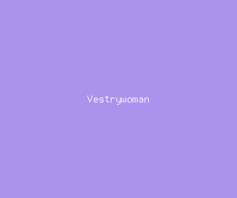 vestrywoman meaning, definitions, synonyms