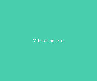 vibrationless meaning, definitions, synonyms