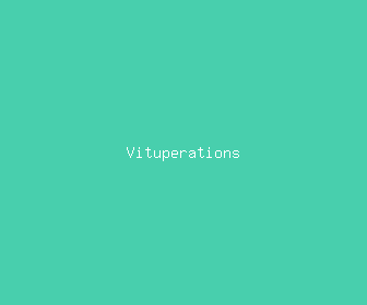vituperations meaning, definitions, synonyms