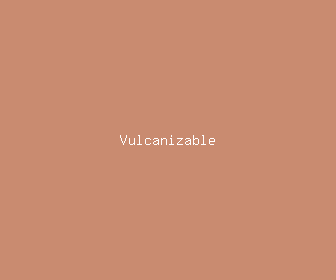 vulcanizable meaning, definitions, synonyms