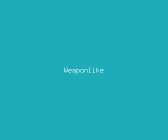 weaponlike meaning, definitions, synonyms