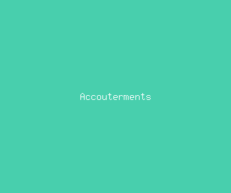 accouterments meaning, definitions, synonyms