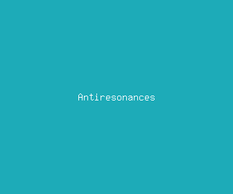 antiresonances meaning, definitions, synonyms